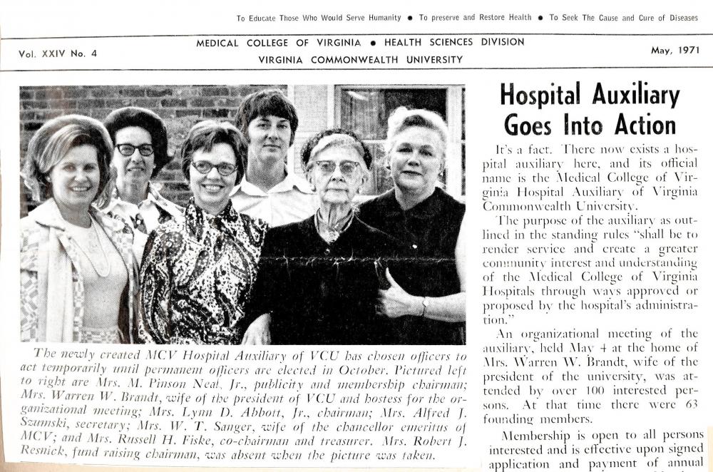 The MCV Hospitals Auxiliary’s first officers were pictured in a May 1971 university newsletter. The photo caption reads, in part, “Pictured left to right are Mrs. M Pinson Neal, Jr., publicity and membership chairman; Mrs. Warren W. Brandt, wife of the president of VCU and hostess for the organizational meeting; Mrs. Lynn D. Abbott, Jr., chairman; Mrs. Alfred J. Szumski, secretary; Mrs. W. T. Sanger, wife of the chancellor emeritus of MCV; and Mrs. Russell H. Fiske, co-chairman and treasurer.”