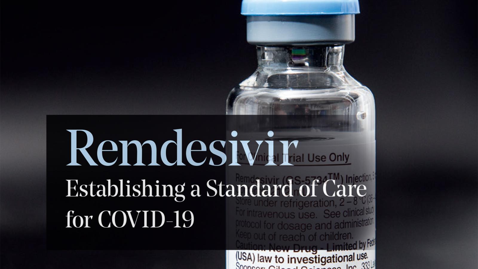 Remdesivir: Creating a standard of care for COVID-19
